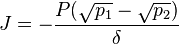 {\bigg .}J=-{\frac  {P({\sqrt  {p_{1}}}-{\sqrt  {p_{2}}})}{\delta }}{\bigg .}