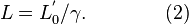 L=L_{{0}}^{{'}}/\gamma .\qquad \qquad {\text{(2)}}