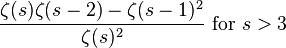 {\frac  {\zeta (s)\zeta (s-2)-\zeta (s-1)^{2}}{\zeta (s)^{2}}}~{\textrm  {for}}~s>3