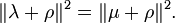 \displaystyle \|\lambda +\rho \|^{2}=\|\mu +\rho \|^{2}.