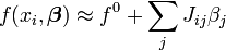 f(x_{i},{\boldsymbol  \beta })\approx f^{0}+\sum _{j}J_{{ij}}\beta _{j}