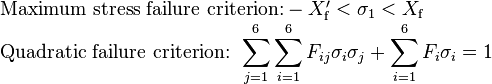 {\begin{array}{lcl}{\text{Maximum stress failure criterion:}}-X_{{{\mathrm  {f}}}}^{\prime }<\sigma _{1}<X_{{{\mathrm  {f}}}}\\{\text{Quadratic failure criterion: }}\displaystyle \sum _{{j=1}}^{6}\displaystyle \sum _{{i=1}}^{6}F_{{ij}}\sigma _{i}\sigma _{j}+\displaystyle \sum _{{i=1}}^{6}F_{i}\sigma _{i}=1\end{array}}