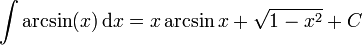 \int \arcsin(x)\,{\mathrm  {d}}x=x\arcsin x+{\sqrt  {1-x^{2}}}+C