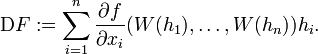 {\mathrm  {D}}F:=\sum _{{i=1}}^{{n}}{\frac  {\partial f}{\partial x_{{i}}}}(W(h_{{1}}),\ldots ,W(h_{{n}}))h_{{i}}.