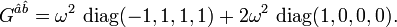 G^{{{\hat  {a}}{\hat  {b}}}}=\omega ^{2}\,\operatorname {diag}(-1,1,1,1)+2\omega ^{2}\,\operatorname {diag}(1,0,0,0).