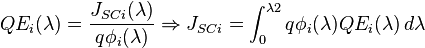 QE_{i}(\lambda )={\frac  {J_{{SCi}}(\lambda )}{q\phi _{i}(\lambda )}}\Rightarrow J_{{SCi}}=\int _{{0}}^{{\lambda 2}}q\phi _{i}(\lambda )QE_{i}(\lambda )\,d\lambda 