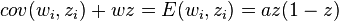 cov(w_{i},z_{i})+wz=E(w_{i},z_{i})=az(1-z)