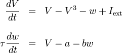 {\begin{array}{rcl}{\dfrac  {dV}{dt}}&=&V-V^{3}-w+I_{{\mathrm  {ext}}}\\\\\tau {\dfrac  {dw}{dt}}&=&V-a-bw\end{array}}