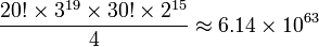 \frac{20! \times 3^{19} \times 30! \times 2^{15}}{4} \approx 6.14 \times 10^{63}