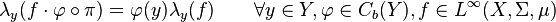 \lambda _{y}(f\cdot \varphi \circ \pi )=\varphi (y)\lambda _{y}(f)\qquad \forall y\in Y,\varphi \in C_{b}(Y),f\in L^{\infty }(X,\Sigma ,\mu )