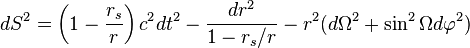 dS^{2}=\left(1-{\frac  {r_{s}}{r}}\right)c^{2}dt^{2}-{\frac  {dr^{2}}{1-{r_{s}}/{r}}}-r^{2}(d\Omega ^{2}+\sin ^{2}\Omega d\varphi ^{2})