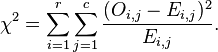 \chi ^{2}=\sum _{{i=1}}^{{r}}\sum _{{j=1}}^{{c}}{(O_{{i,j}}-E_{{i,j}})^{2} \over E_{{i,j}}}.