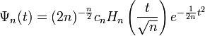 \Psi _{{n}}(t)=(2n)^{{-{\frac  {n}{2}}}}c_{{n}}H_{{n}}\left({\frac  {t}{{\sqrt  {n}}}}\right)e^{{-{\frac  {1}{2n}}t^{{2}}}}