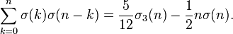 \sum _{{k=0}}^{n}\sigma (k)\sigma (n-k)={\frac  5{12}}\sigma _{3}(n)-{\frac  12}n\sigma (n).