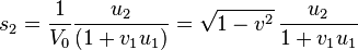 s_{2}={1 \over V_{0}}{u_{2} \over (1+v_{1}u_{1})}={\sqrt  {1-v^{2}}}\,{u_{2} \over 1+v_{1}u_{1}}