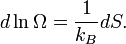 d\ln \Omega ={\frac  {1}{k_{B}}}dS.