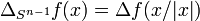 \Delta _{{S^{{n-1}}}}f(x)=\Delta f(x/|x|)