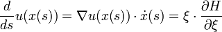 {\frac  {d}{ds}}u(x(s))=\nabla u(x(s))\cdot {\dot  x}(s)=\xi \cdot {\frac  {\partial H}{\partial \xi }}