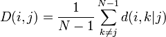 D(i,j)={\frac  {1}{N-1}}\sum _{{k\neq j}}^{{N-1}}d(i,k|j)