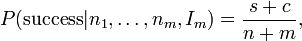 P({\text{success}}|n_{1},\ldots ,n_{m},I_{m})={s+c \over n+m},