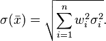 \sigma ({\bar  x})={\sqrt  {\sum _{{i=1}}^{n}{w_{i}^{2}\sigma _{i}^{2}}}}.