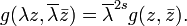 g(\lambda z,\overline {\lambda }{\bar  {z}})=\overline {\lambda }^{{2s}}g(z,{\bar  {z}}).