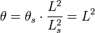 \theta =\theta _{s}\cdot {\frac  {L^{2}}{L_{s}^{2}}}=L^{2}