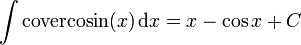 \int {\mathrm  {covercosin}}(x)\,{\mathrm  {d}}x=x-\cos {x}+C