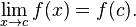 \lim _{{x\to c}}{f(x)}=f(c).