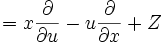 =x{\frac  {\partial }{\partial u}}-u{\frac  {\partial }{\partial x}}+Z\,