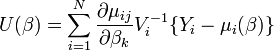 U(\beta )=\sum _{{i=1}}^{N}{\frac  {\partial \mu _{{ij}}}{\partial \beta _{k}}}V_{i}^{{-1}}\{Y_{i}-\mu _{i}(\beta )\}\,\!