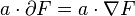 a\cdot \partial F=a\cdot \nabla F