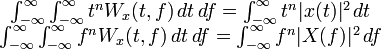 {\begin{matrix}\int _{{-\infty }}^{\infty }\int _{{-\infty }}^{\infty }t^{n}W_{x}(t,f)\,dt\,df=\int _{{-\infty }}^{\infty }t^{n}|x(t)|^{2}\,dt\\\int _{{-\infty }}^{\infty }\int _{{-\infty }}^{\infty }f^{n}W_{x}(t,f)\,dt\,df=\int _{{-\infty }}^{\infty }f^{n}|X(f)|^{2}\,df\end{matrix}}