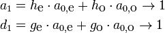 {\begin{aligned}a_{1}&=h_{{{\mbox{e}}}}\cdot a_{{0,{\mbox{e}}}}+h_{{{\mbox{o}}}}\cdot a_{{0,{\mbox{o}}}}\rightarrow 1\\d_{1}&=g_{{{\mbox{e}}}}\cdot a_{{0,{\mbox{e}}}}+g_{{{\mbox{o}}}}\cdot a_{{0,{\mbox{o}}}}\rightarrow 1\end{aligned}}