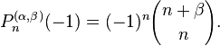 P_{n}^{{(\alpha ,\beta )}}(-1)=(-1)^{n}{n+\beta  \choose n}.