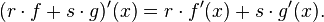 (r\cdot f+s\cdot g)'(x)=r\cdot f'(x)+s\cdot g'(x).