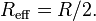 R_{{{\rm {eff}}}}=R/2.