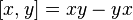 [x,y]=xy-yx