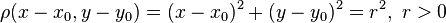 \rho (x-x_{0},y-y_{0})=(x-x_{0})^{2}+(y-y_{0})^{2}=r^{2},\ r>0