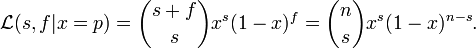 {\mathcal  {L}}(s,f|x=p)={s+f \choose s}x^{s}(1-x)^{f}={n \choose s}x^{s}(1-x)^{{n-s}}.