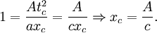 1={\frac  {At_{c}^{2}}{ax_{c}}}={\frac  {A}{cx_{c}}}\Rightarrow x_{c}={\frac  {A}{c}}.