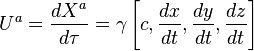 U^{a}={\frac  {dX^{a}}{d\tau }}=\gamma \left[c,{\frac  {dx}{dt}},{\frac  {dy}{dt}},{\frac  {dz}{dt}}\right]