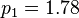 p_{1}=1.78