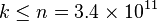 k\leq n=3.4\times 10^{{11}}