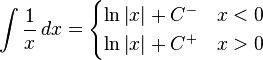 \int {1 \over x}\,dx={\begin{cases}\ln \left|x\right|+C^{-}&x<0\\\ln \left|x\right|+C^{+}&x>0\end{cases}}