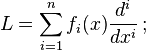 L=\sum _{{i=1}}^{n}f_{i}(x){\frac  {d^{i}}{dx^{i}}}\,;