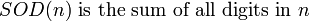 SOD(n){\mbox{ is the sum of all digits in }}n