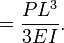 ={\frac  {PL^{3}}{3EI}}.