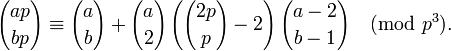 {ap \choose bp}\equiv {a \choose b}+{a \choose 2}\left({2p \choose p}-2\right){a-2 \choose b-1}{\pmod  {p^{3}}}.