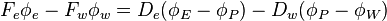 F_{e}\phi _{e}-F_{w}\phi _{w}=D_{e}(\phi _{E}-\phi _{P})-D_{w}(\phi _{P}-\phi _{W})